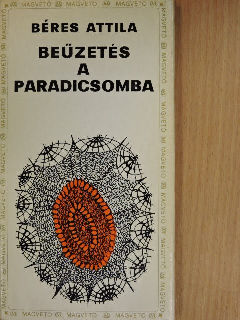 Béres Attila - Beűzetés a paradicsomba [antikvár]