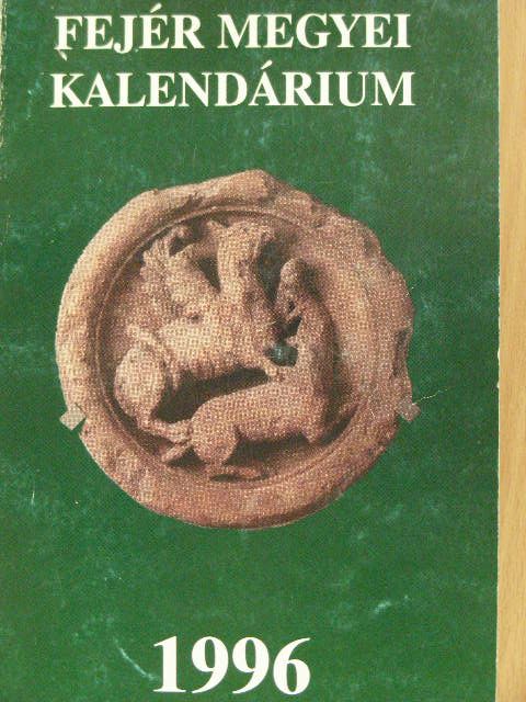 Dömölki Lajos - Fejér Megyei Kalendárium 1996. [antikvár]