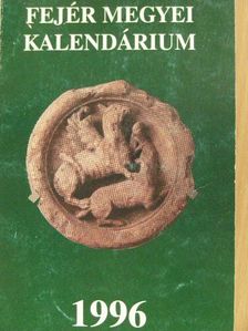 Dömölki Lajos - Fejér Megyei Kalendárium 1996. [antikvár]
