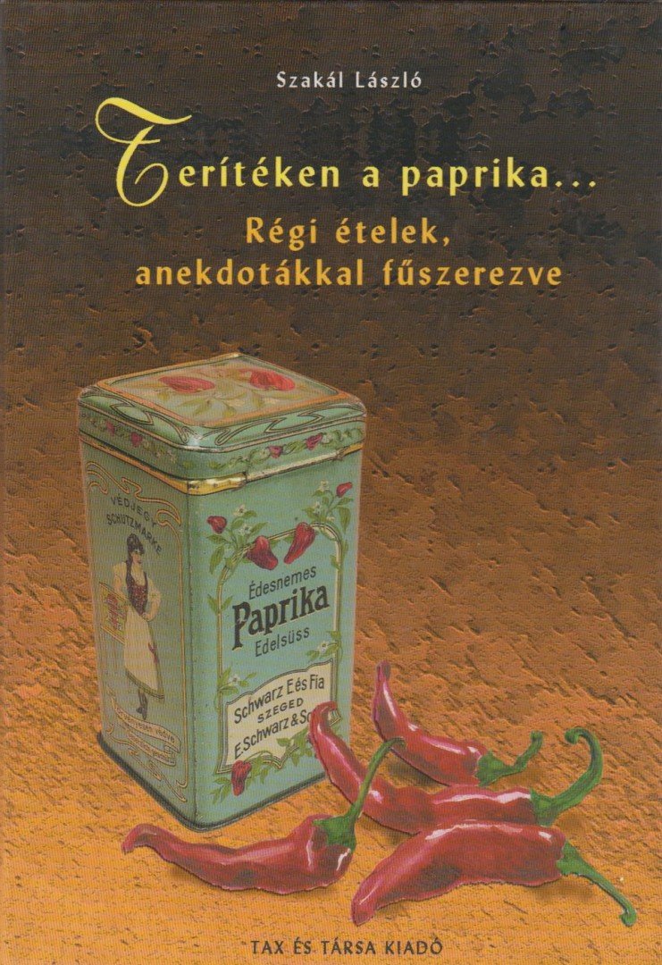 SZAKÁL LÁSZLÓ - Terítéken a paprika... [antikvár]