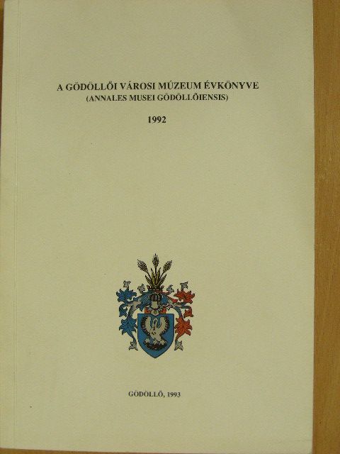 Faludi Ildikó - A Gödöllői Városi Múzeum évkönyve 1992. [antikvár]