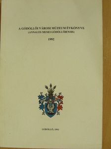 Faludi Ildikó - A Gödöllői Városi Múzeum évkönyve 1992. [antikvár]