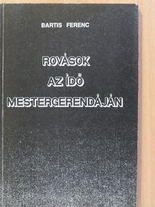 Bartis Ferenc - Rovások az idő mestergerendáján (dedikált példány) [antikvár]