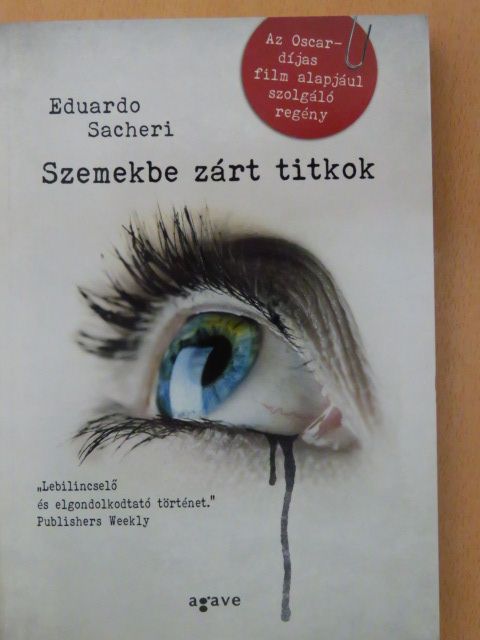 Eduardo Sacheri - Szemekbe zárt titkok [antikvár]