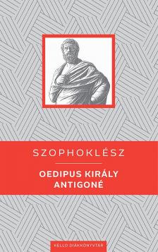 SZOPHOKLÉSZ - Oedipus király / Antigoné