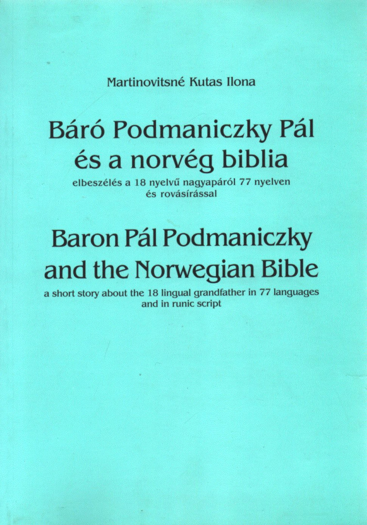 Martinovitsné Kutas Ilona - Báró Podmaniczky Pál és a norvég biblia / Baron Pál Podmaniczky and the Norwegian Bible [antikvár]
