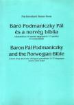 Martinovitsné Kutas Ilona - Báró Podmaniczky Pál és a norvég biblia / Baron Pál Podmaniczky and the Norwegian Bible [antikvár]