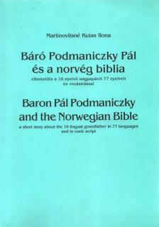 Martinovitsné Kutas Ilona - Báró Podmaniczky Pál és a norvég biblia / Baron Pál Podmaniczky and the Norwegian Bible [antikvár]
