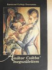 Kuruczné György Zsuzsanna - Amikor Csíkba' megszülettem [antikvár]