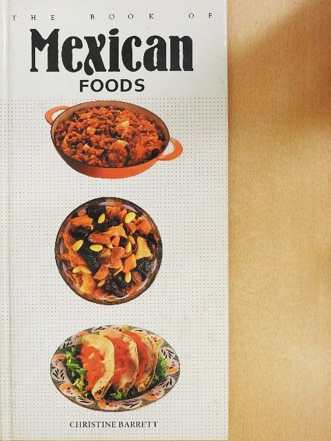 Christine Barrett - The Book of Mexican Foods [antikvár]