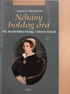 Carolly Erickson - Néhány boldog óra [antikvár]