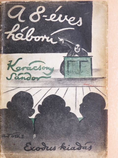Karácsony Sándor - A nyolcéves háború [antikvár]