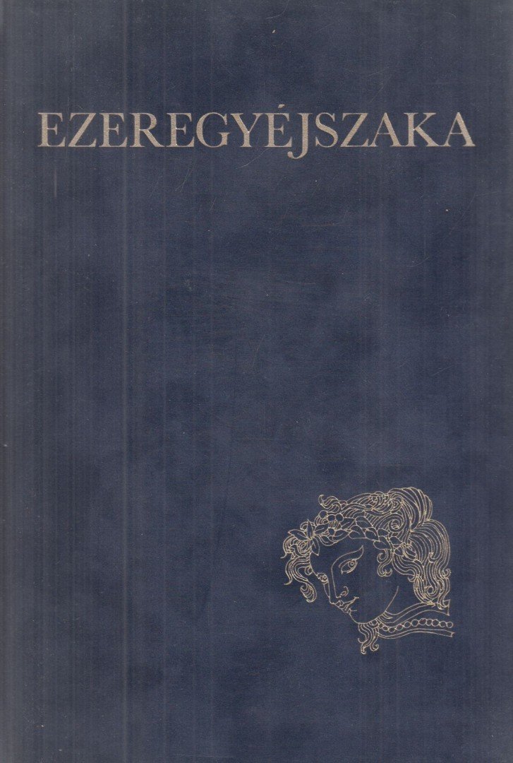 Pásztói Margit (főszerk.) - Ezeregyéjszaka I. kötet [antikvár]