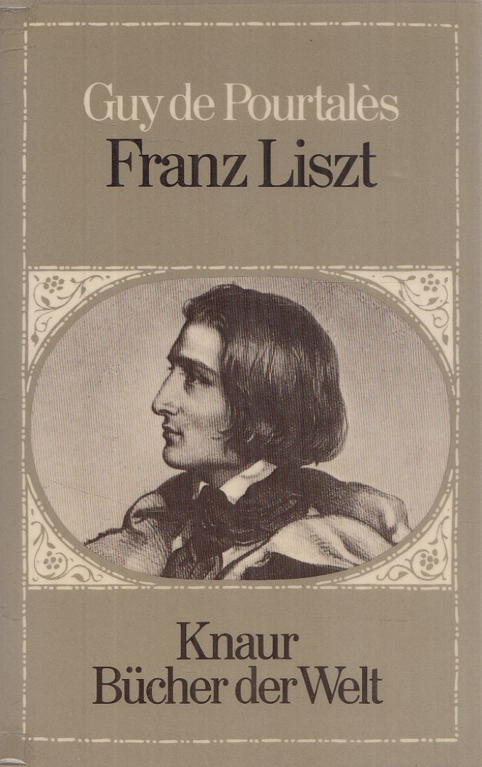 POURTALÉS, GUY DE - Franz Liszt [antikvár]