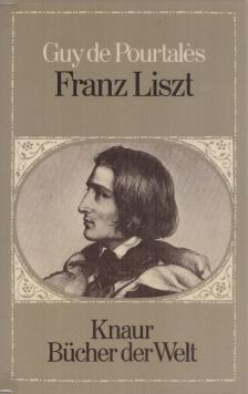 POURTALÉS, GUY DE - Franz Liszt [antikvár]