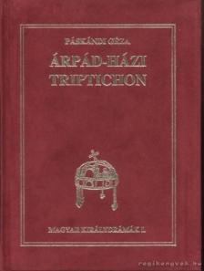 Páskándi Géza - Árpád-házi triptichon [antikvár]