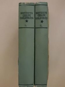 Benvenuto Cellini - Benvenuto Cellini önéletirása I-II. [antikvár]
