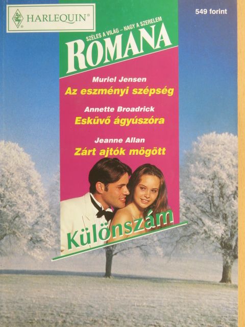 Annette Broadrick - Az eszményi szépség/Esküvő ágyúszóra/Zárt ajtók mögött [antikvár]