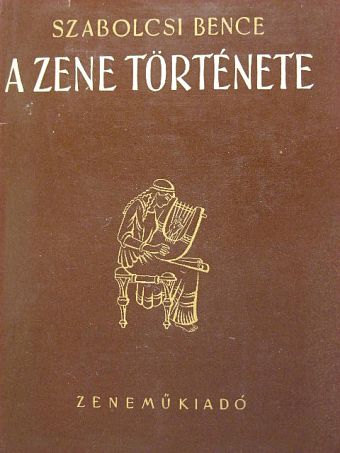Szabolcsi Bence - A zene története [antikvár]