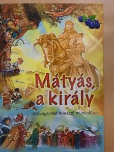 Miklós Malvina - Mátyás, a király [antikvár]