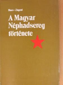 Mucs Sándor - A Magyar Néphadsereg története [antikvár]