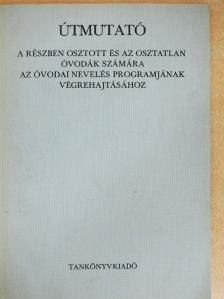 Dudás János - Útmutató a részben osztott és az osztatlan óvodák számára az óvodai nevelés programjának végrehajtásához [antikvár]
