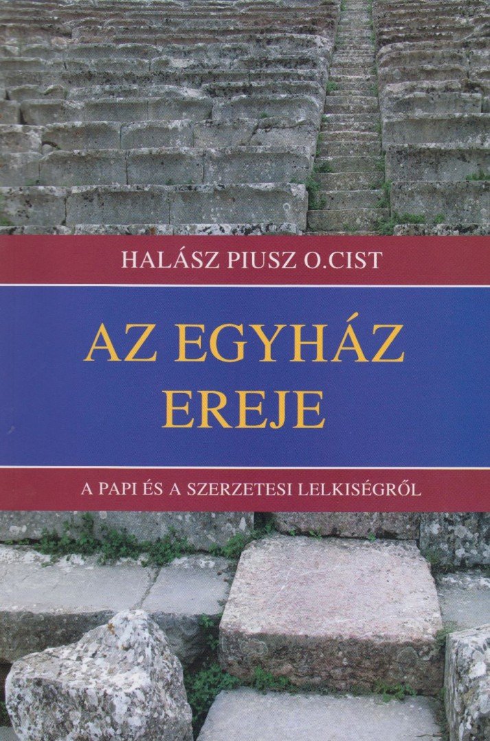 Halász Piusz - Az egyház ereje [antikvár]