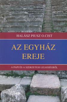 Halász Piusz - Az egyház ereje [antikvár]