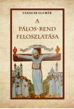 CSÁSZÁR ELEMÉR - A Pálos-Rend feloszlatása