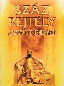 Bencze László - Száz rejtély a magyar történelemből [antikvár]