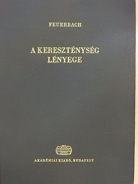 Ludwig Feuerbach - A kereszténység lényege [antikvár]