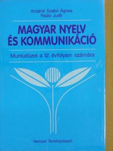 Antalné Dr. Szabó Ágnes - Magyar nyelv és kommunikáció - Munkafüzet a 12. évfolyam számára [antikvár]
