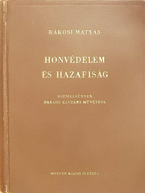 Rákosi Mátyás - Honvédelem és hazafiság [antikvár]