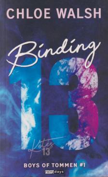 Chloe Walsh - Binding ​13 – Kötés 13 [antikvár]