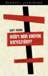 Kurt Flasch - Miért nem vagyok keresztény? - Beszámoló és érvelés [antikvár]