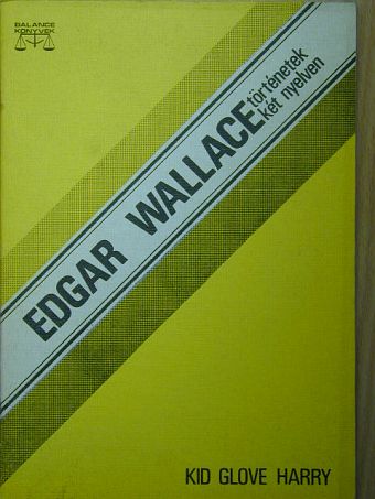 Edgar Wallace - Kid Glove Harry [antikvár]
