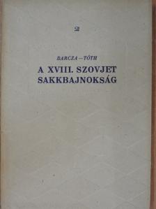 Barcza Gedeon - A XVIII. szovjet sakkbajnokság [antikvár]