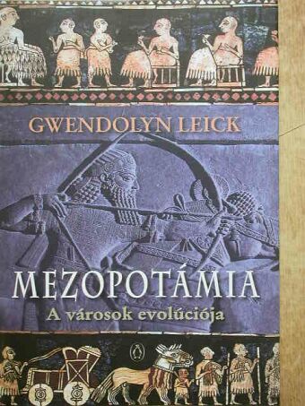 Gwendolyn Leick - Mezopotámia [antikvár]