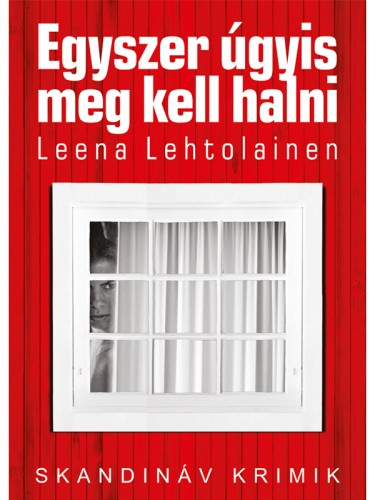 Leena Lehtolainen - Egyszer úgyis meg kell halni [eKönyv: epub, mobi]