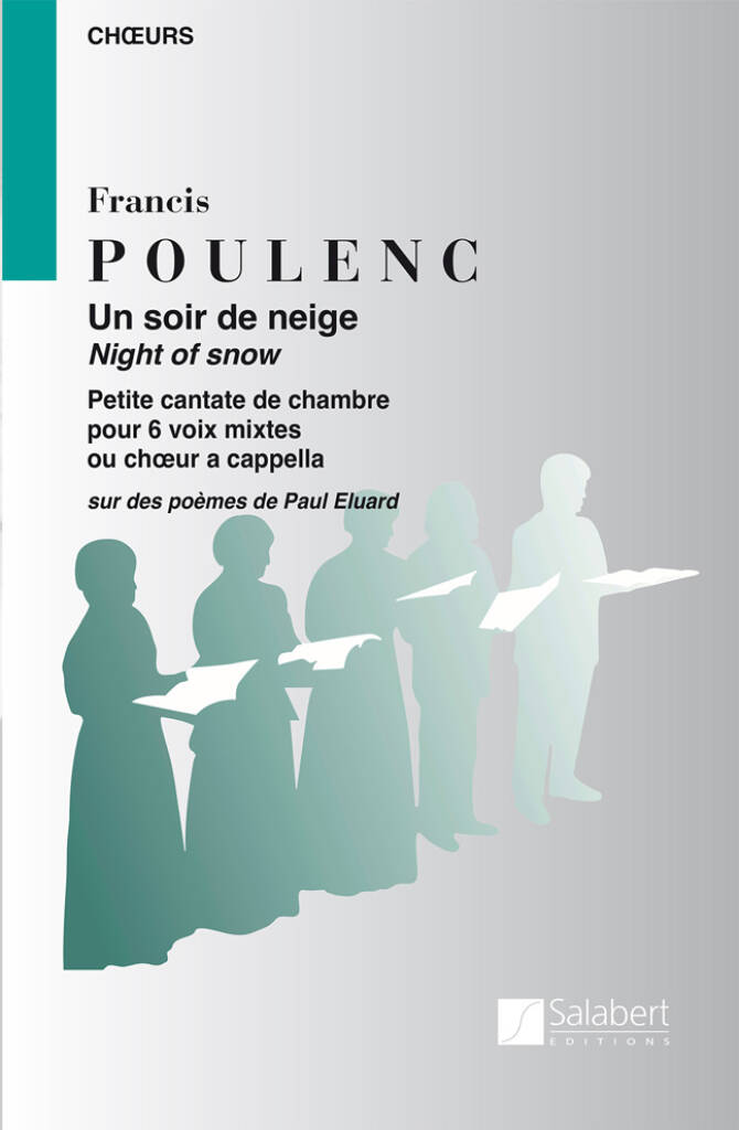 POULENC - UN SOIR DE NEIGE. PETITE CANTATE DE CHAMBRE POUR 6 VOIX MIXTES