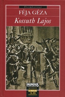 FÉJA GÉZA - Kossuth Lajos [eKönyv: pdf]