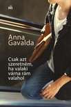Anna Gavalda - Csak azt szeretném, ha valaki várna rám valahol [eKönyv: epub, mobi]