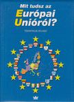 Elsässer Klaudia (szerk.) - Mit tudsz az Európai Unióról? [antikvár]