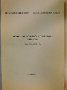Bakos István - Kertészeti Gépesítési Kongresszus előadásai [antikvár]