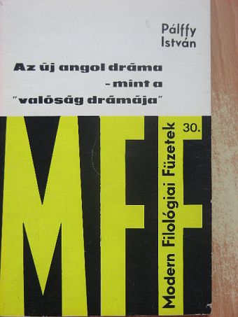 Pálffy István - Az új angol dráma - mint a "valóság drámája" [antikvár]