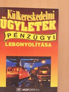 Gáspár Zsuzsa - Külkereskedelmi ügyletek pénzügyi lebonyolítása [antikvár]