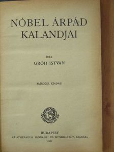 Gróh István - Nóbel Árpád kalandjai [antikvár]