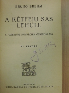 Bruno Brehm - A kétfejű sas lehull [antikvár]