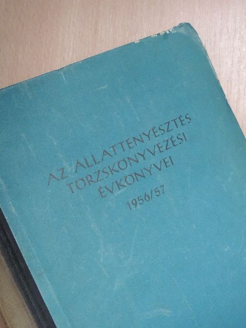Balogh István - Az állattenyésztés törzskönyvezési évkönyvei 1956/57 [antikvár]