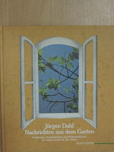 Jürgen Dahl - Nachrichten aus dem Garten [antikvár]